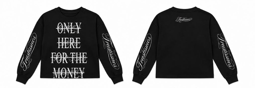 Sweat crop "Only Here For The Money"