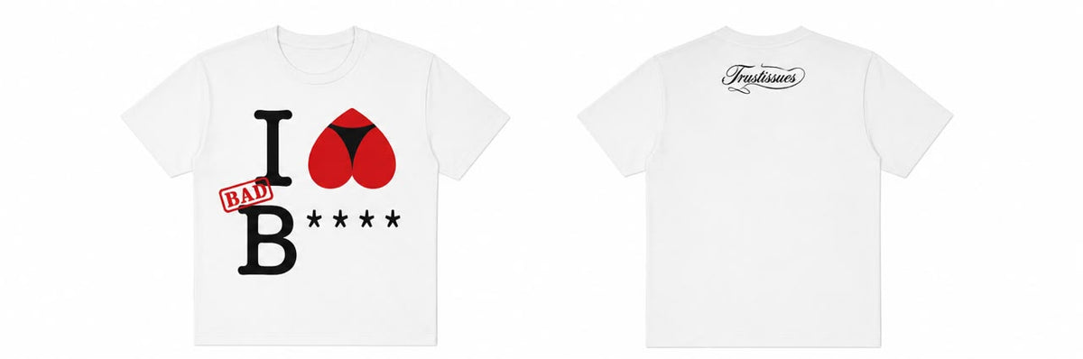 Trustissues T-shirt "I❤️B**"