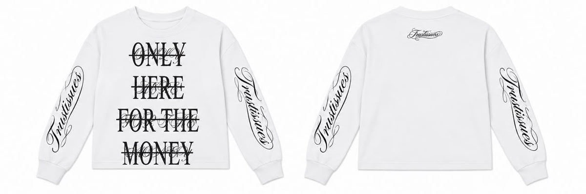Sweat crop "Only Here For The Money"